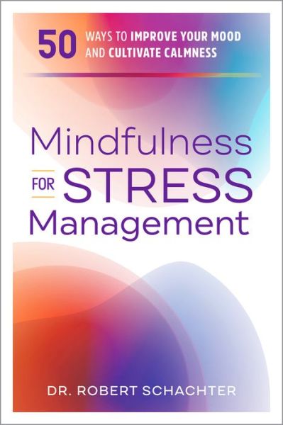 Cover for Dr Robert Schachter · Mindfulness for Stress Management (Paperback Book) (2019)