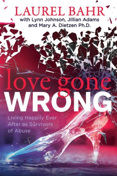 Cover for Laurel Bahr · Love Gone Wrong: Living Happily Ever After as Survivors of Abuse (Paperback Book) (2020)