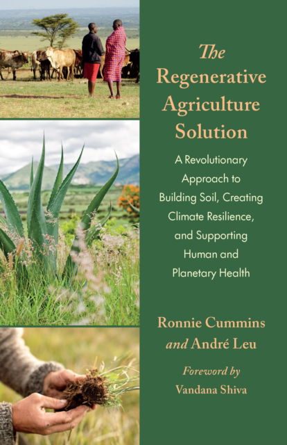 Cover for Andre Leu · The Regenerative Agriculture Solution: A Revolutionary Approach to Building Soil, Creating Climate Resilience, and Supporting Human and Planetary Health (Paperback Book) (2024)