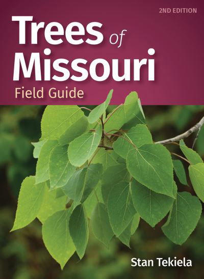 Trees of Missouri Field Guide - Tree Identification Guides - Stan Tekiela - Books - Adventure Publications, Incorporated - 9781647552695 - June 2, 2022