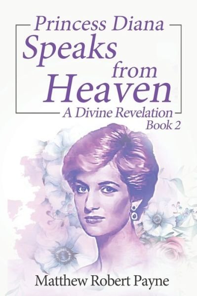 Cover for Matthew Robert Payne · Princess Diana Speaks from Heaven Book 2 (Paperback Book) (2021)