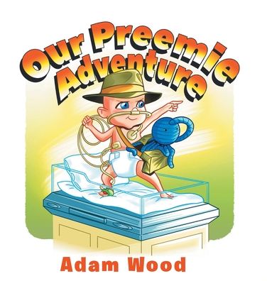 Cover for Adam Wood · Our Preemie Adventure (Hardcover Book) (2021)