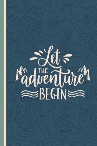 Let The Adventure Begin - Nova Book - Książki - Independently Published - 9781652329695 - 28 grudnia 2019