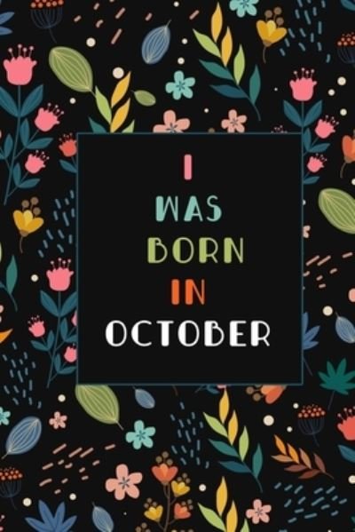 Cover for Happy Birthday · I was born in October birthday gift notebook flower (Taschenbuch) (2019)