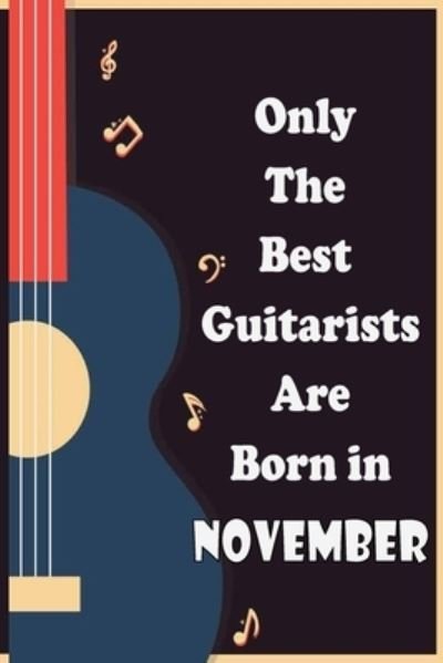Cover for Sbt Nat · Only The Best Guitarists Are Born in November (Paperback Book) (2020)