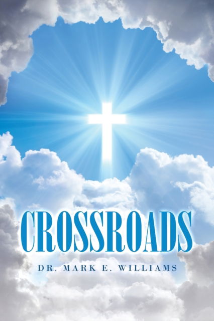 Cover for Dr Mark E Williams · Crossroads (Paperback Book) (2020)