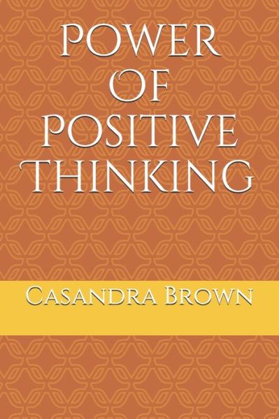 Cover for Casandra Brown · Power Of Positive Thinking (Paperback Book) (2019)