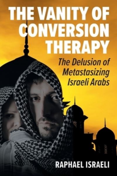 Cover for Raphael Israeli · The Vanity of Conversion Therapy (Paperback Book) (2021)