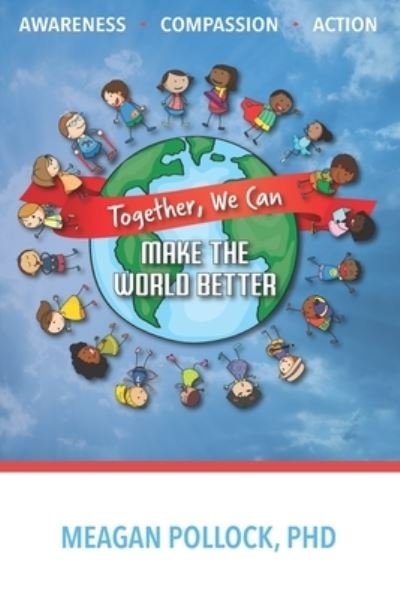 Cover for Meagan Pollock · Together, We Can Make The World Better (Taschenbuch) (2019)