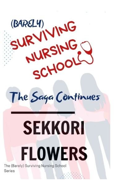 Cover for Sekkori Flowers · (Barely) Surviving Nursing School (Taschenbuch) (2019)