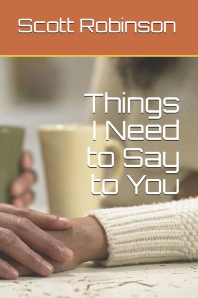 Cover for Scott Robinson · Things I Need to Say to You (Taschenbuch) (2019)