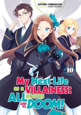 Cover for Satoru Yamaguchi · My Next Life as a Villainess: All Routes Lead to Doom! Volume 10 - My Next Life as a Villainess: All Routes Lead to Doom! (Light Novel) (Paperback Bog) (2022)