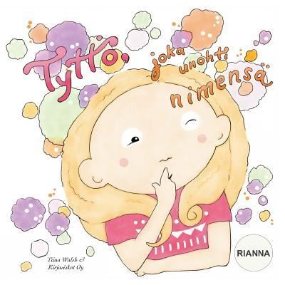 Cover for Tiina Walsh · Tyttoe, joka unohti nimensa RIANNA (Paperback Book) (2018)