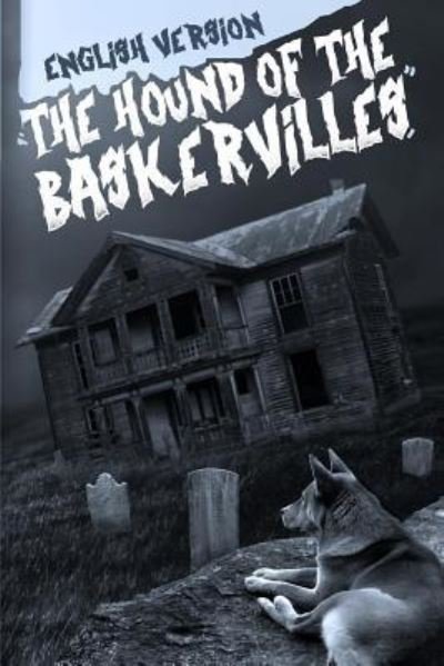 The Hound of the Baskervilles - Sir Arthur Conan Doyle - Livros - Createspace Independent Publishing Platf - 9781721012695 - 10 de abril de 1902