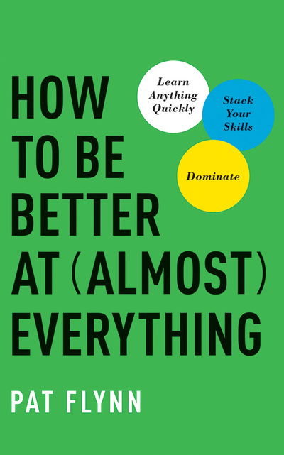 Cover for Pat Flynn · How to Be Better at Almost Everything (Audiobook (CD)) (2019)