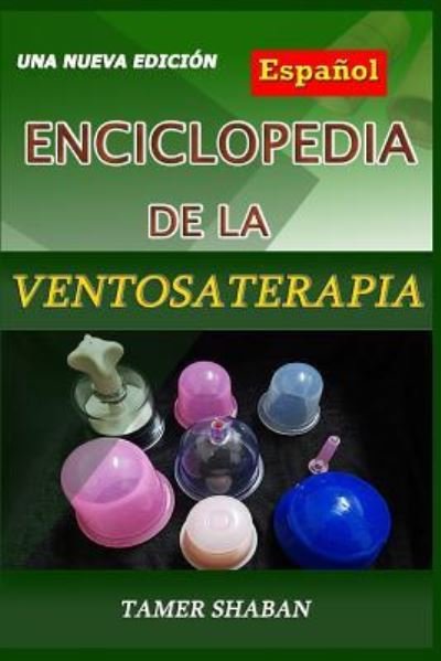 Cover for Tamer Shaban · Enciclopedia de la Ventosaterapia (Paperback Book) (2018)