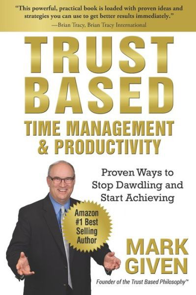 Cover for Mark Given · Trust Based Time Management and Productivity (Taschenbuch) (2020)