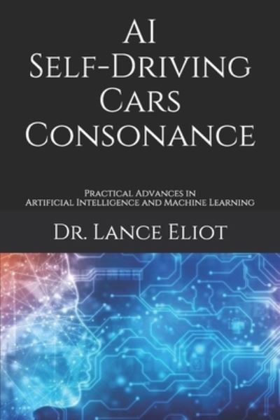 Cover for Lance Eliot · AI Self-Driving Cars Consonance (Paperback Book) (2020)