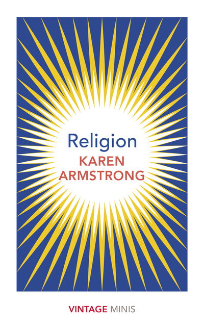 Religion: Vintage Minis - Vintage Minis - Karen Armstrong - Boeken - Vintage Publishing - 9781784875695 - 3 oktober 2019