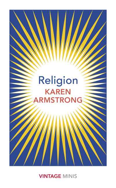 Religion: Vintage Minis - Vintage Minis - Karen Armstrong - Books - Vintage Publishing - 9781784875695 - October 3, 2019