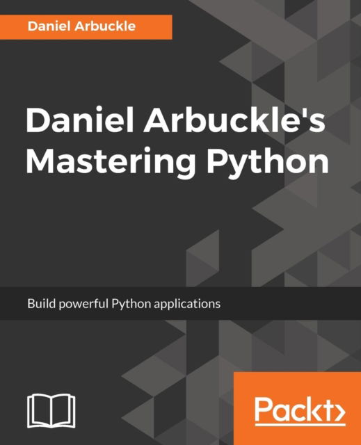 Daniel Arbuckle's Mastering Python - Daniel Arbuckle - Books - Packt Publishing Limited - 9781787283695 - June 30, 2017