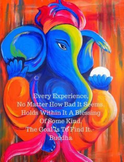 Every Experience, No Matter How Bad It Seems, Holds Within It a Blessing of Some Kind.the Goal Is to Find It. Buddha - C L Winter - Livros - Independently Published - 9781790351695 - 25 de novembro de 2018