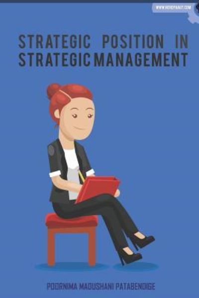 Cover for Poornima Madushani Patabendige · Strategic Position in Strategic Management (Paperback Book) (2018)