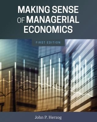 John P. Herzog · Making Sense of Managerial Economics (Paperback Book) (2020)