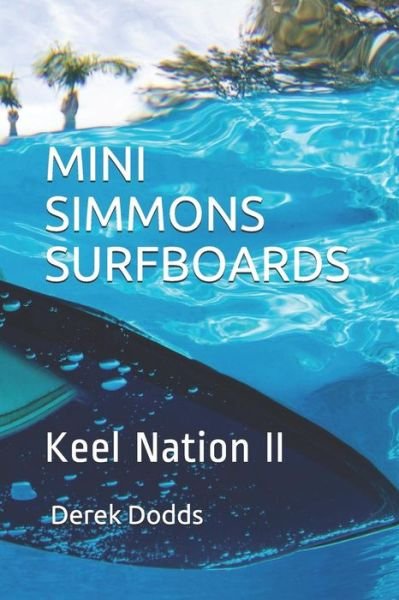 Cover for Derek Dodds · Mini Simmons Surfboards - Keel Nation II (Paperback Book) (2019)