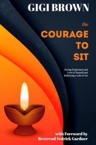 Cover for Gigi Brown · The Courage to Sit (Paperback Book) (2019)