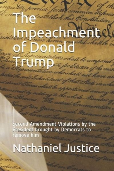 Cover for Nathaniel Justice · The Impeachment of Donald Trump (Paperback Bog) (2019)