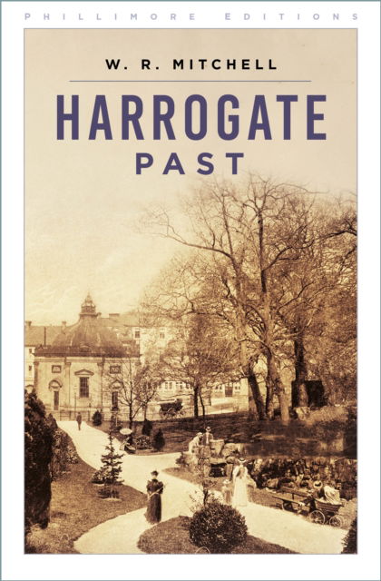 W R Mitchell · Harrogate Past - Phillimore Editions (Paperback Book) [New edition] (2025)