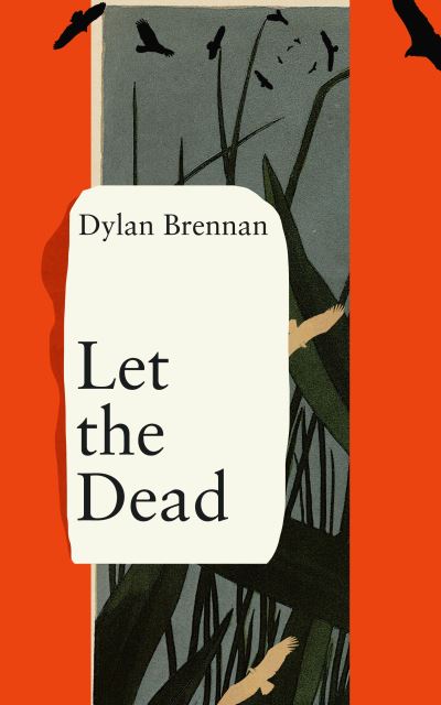 Cover for Dylan Brennan · Let The Dead (Paperback Book) (2023)