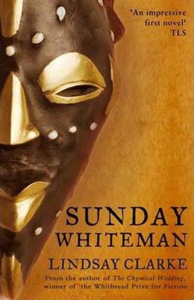 Cover for Lindsay Clarke · Sunday Whiteman (Book) (2011)