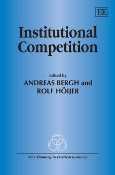 Cover for Andreas Bergh · Institutional Competition - New Thinking in Political Economy series (Hardcover Book) (2008)