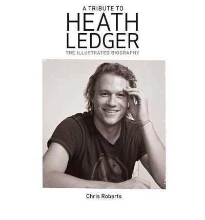 Cover for Heath Ledger · An Illustrated Biography (Bok) (2010)