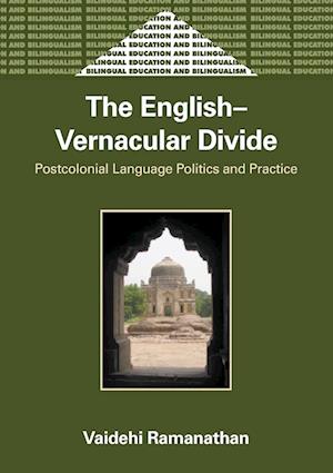 Cover for Vaidehi Ramanathan · English-vernacular Divide: Postcolonial Language Politics and Practice. (Book) (2005)