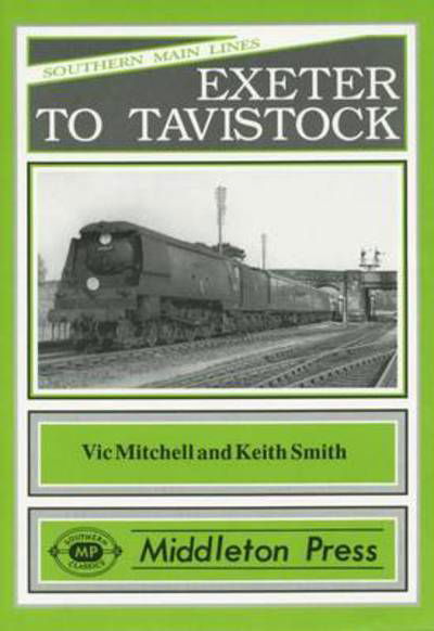 Cover for Vic Mitchell · Exeter to Tavistock: Features Meldon Quarry - Southern Main Line (Gebundenes Buch) (1996)