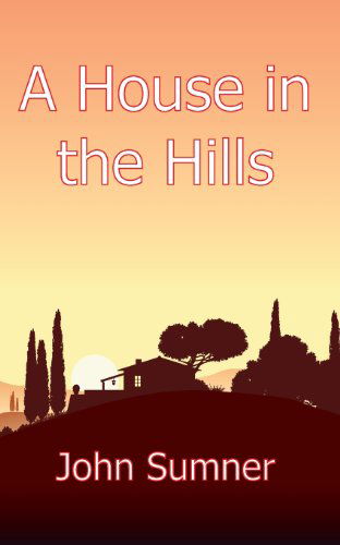 Cover for John Sumner · A House in the Hills (Paperback Book) (2013)