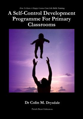 Cover for Colin M Drysdale · A Self-Control Development Programme For Primary Classrooms (Paperback Book) (2019)