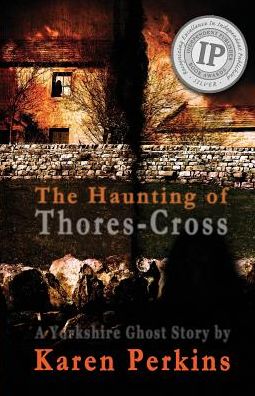 Cover for Karen Perkins · The Haunting of Thores-Cross: A Yorkshire Ghost Story (Taschenbuch) [New edition] (2016)