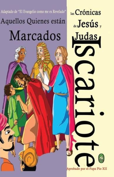 Aquellos Quienes Están Marcados (Las Crónicas De Jesús Y Judas Iscariote) (Volume 2) (Spanish Edition) - Lamb Books - Books - Lamb Books - 9781910201695 - June 26, 2014