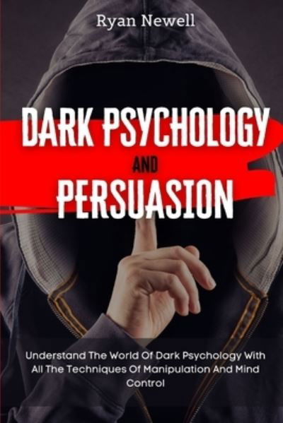 Cover for Ryan Newell · Dark Psychology and Persuasion (Paperback Book) (2021)
