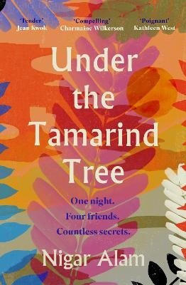 Cover for Nigar Alam · Under the Tamarind Tree: A beautiful novel of friendship, hidden secrets, and loss (Paperback Bog) (2024)