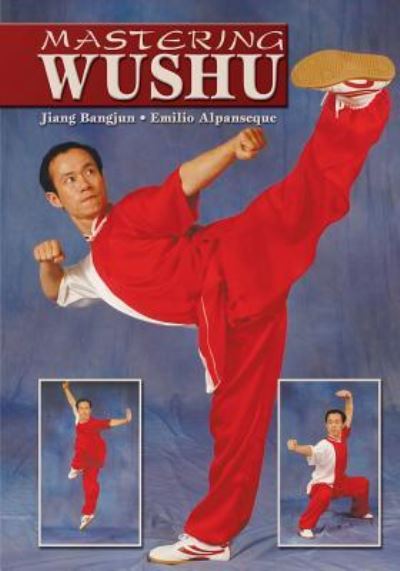 Mastering Wushu - Jiang Bangjun - Books - Empire Books - 9781933901695 - October 10, 2006