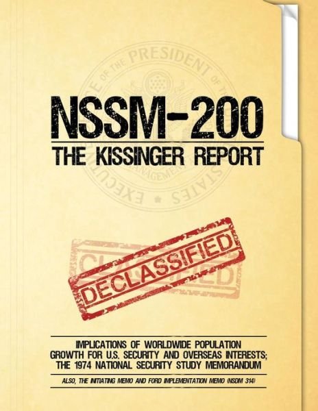 Cover for National Security Council · Nssm 200 the Kissinger Report: Implications of Worldwide Population Growth for U.s. Security and Overseas Interests; the 1974 National Security Study Memorandum (Paperback Book) (2014)