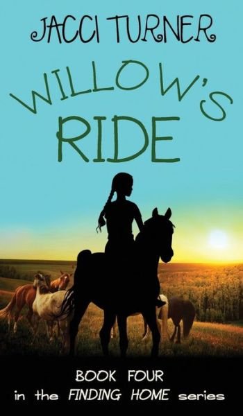 Cover for Jacci Turner · Willow's Ride (Hardcover Book) (2018)