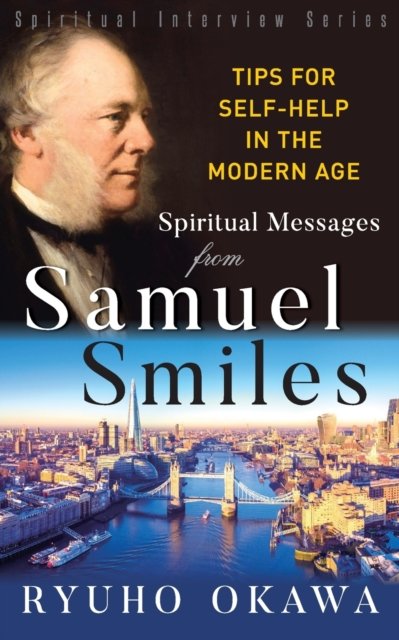Cover for Ryuho Okawa · Spiritual Messages from Samuel Smiles: Tips for Self-Help in the modern age (Pocketbok) (2020)