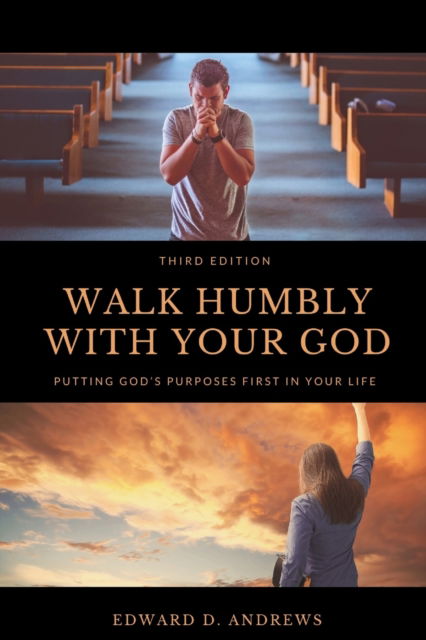 Walk Humbly with Your God: Putting God's Purpose First in Your Life - Edward D Andrews - Książki - Christian Publishing House - 9781949586695 - 20 czerwca 2020