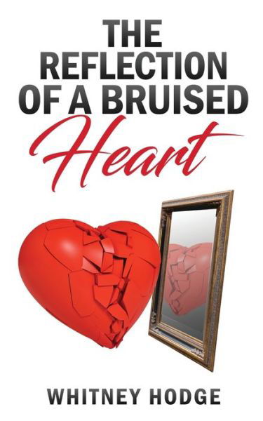 Whitney Hodge · The Reflection of a Bruised Heart (Paperback Book) (2020)